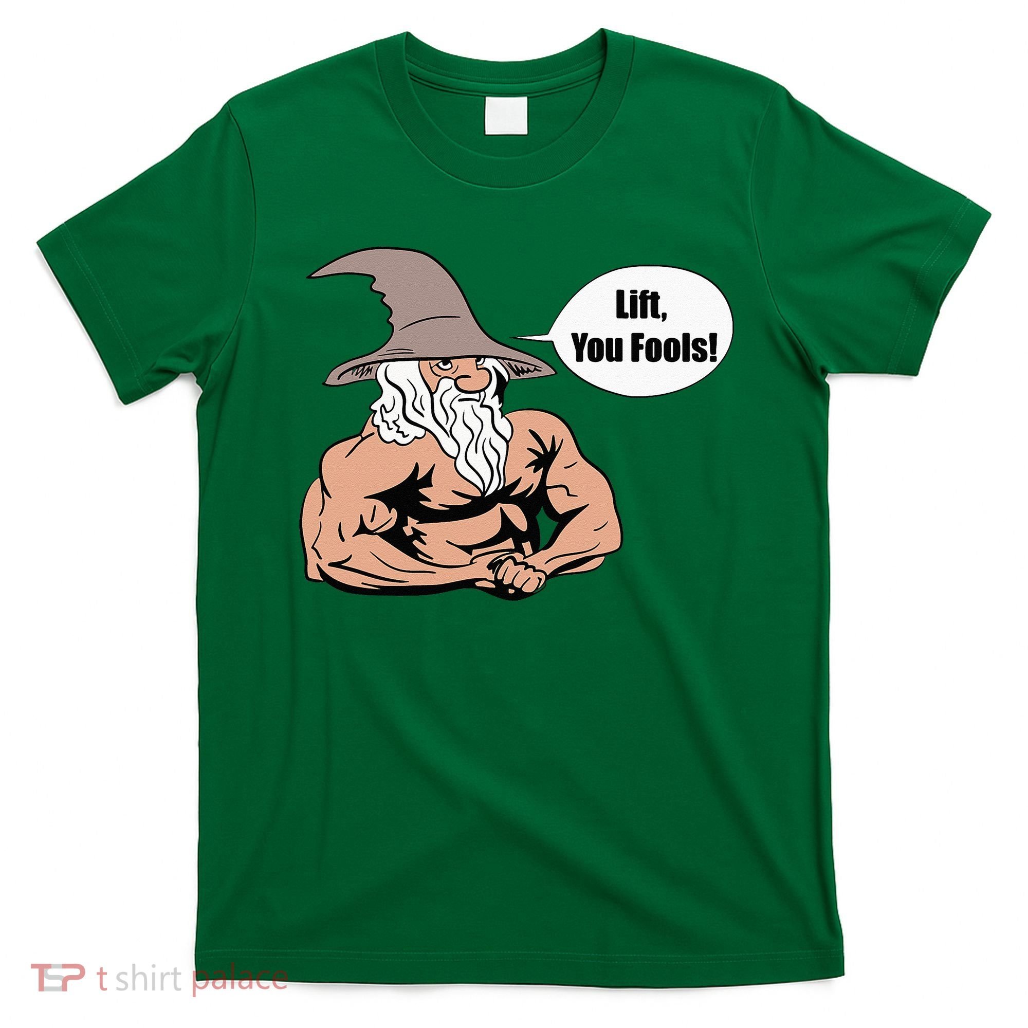 Lift You Fools Wizard Weightlifting Bodybuilding Gym Fitness T-Shirt