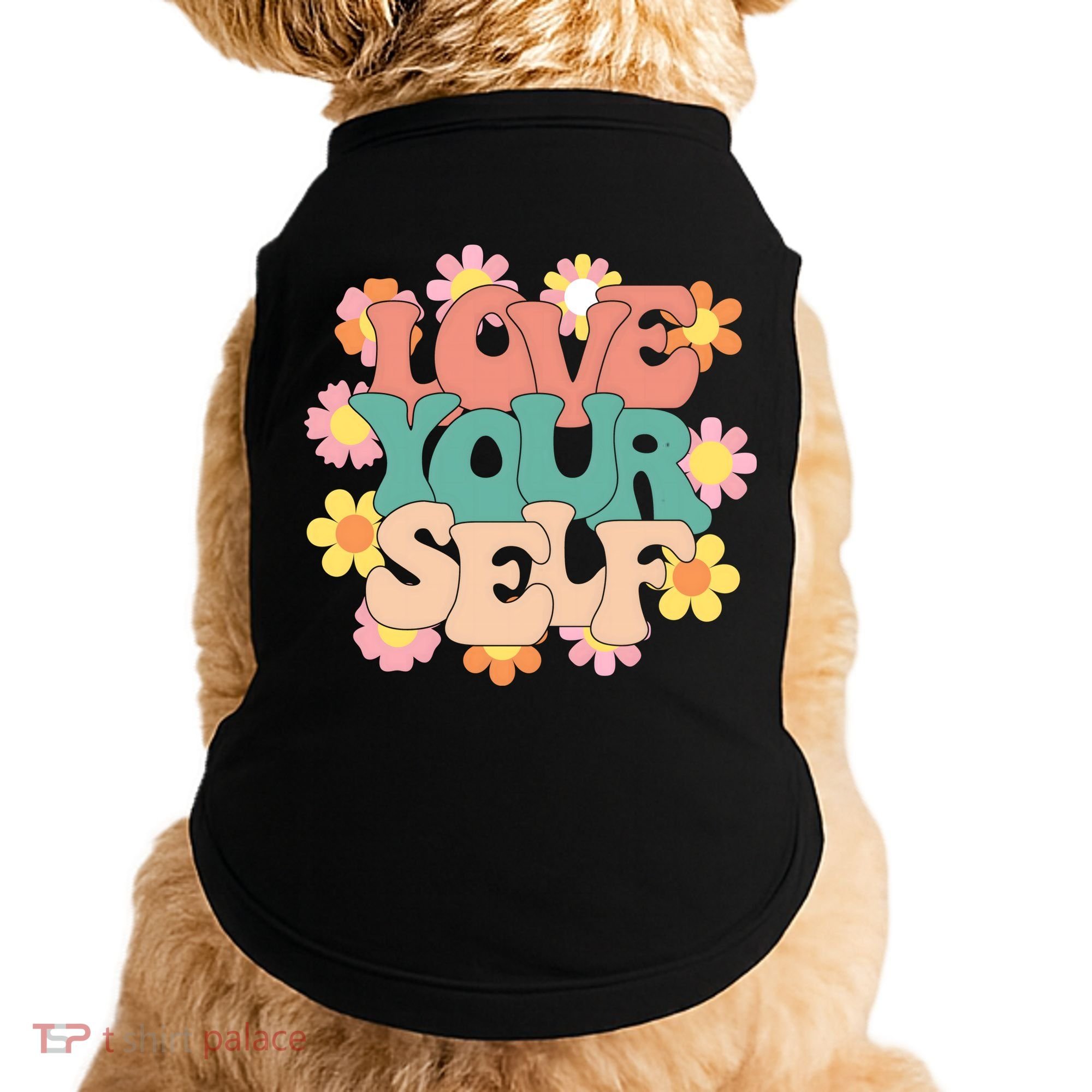 Love Yourself Floral Positive Quote Doggie Tank