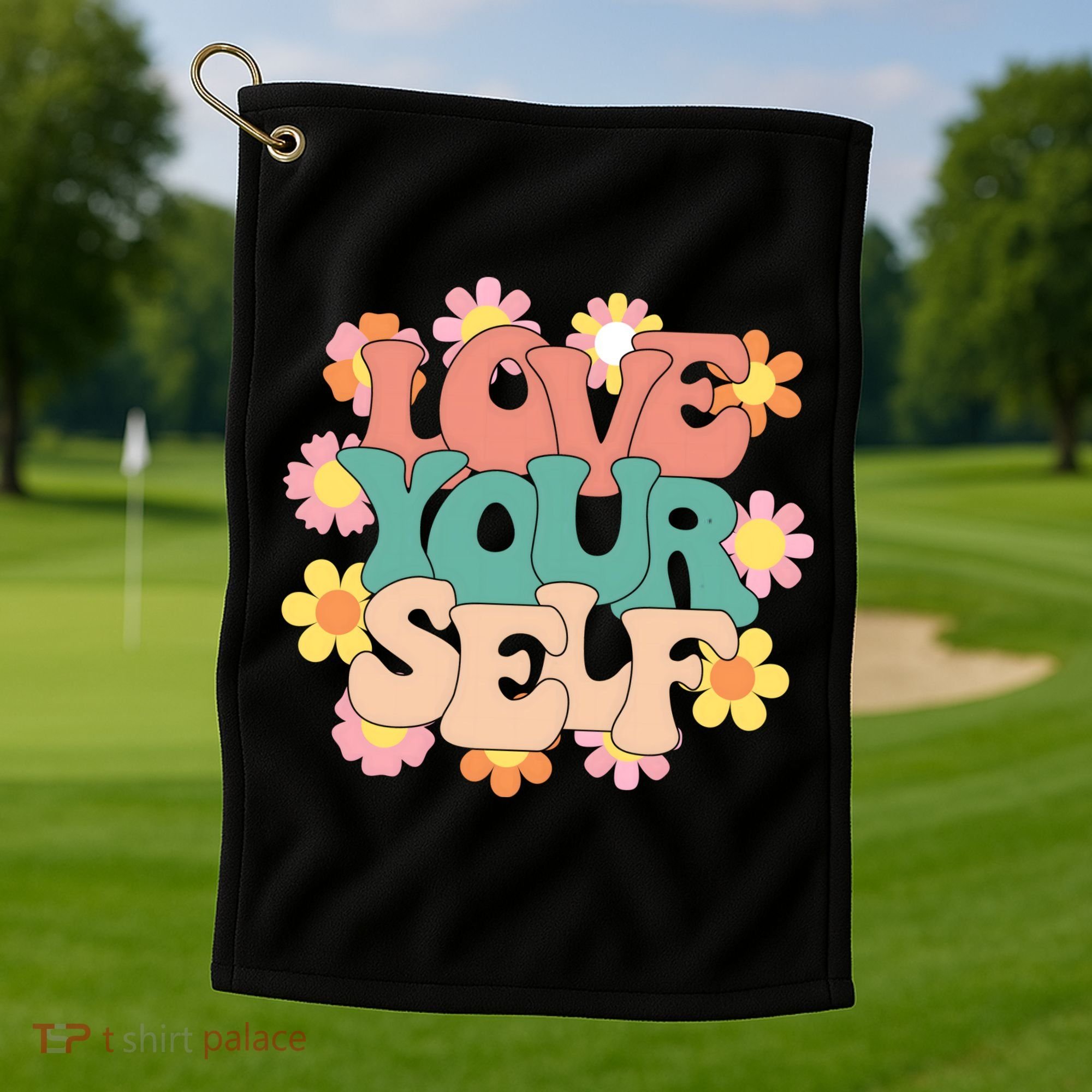 Love Yourself Floral Positive Quote Golf Towel