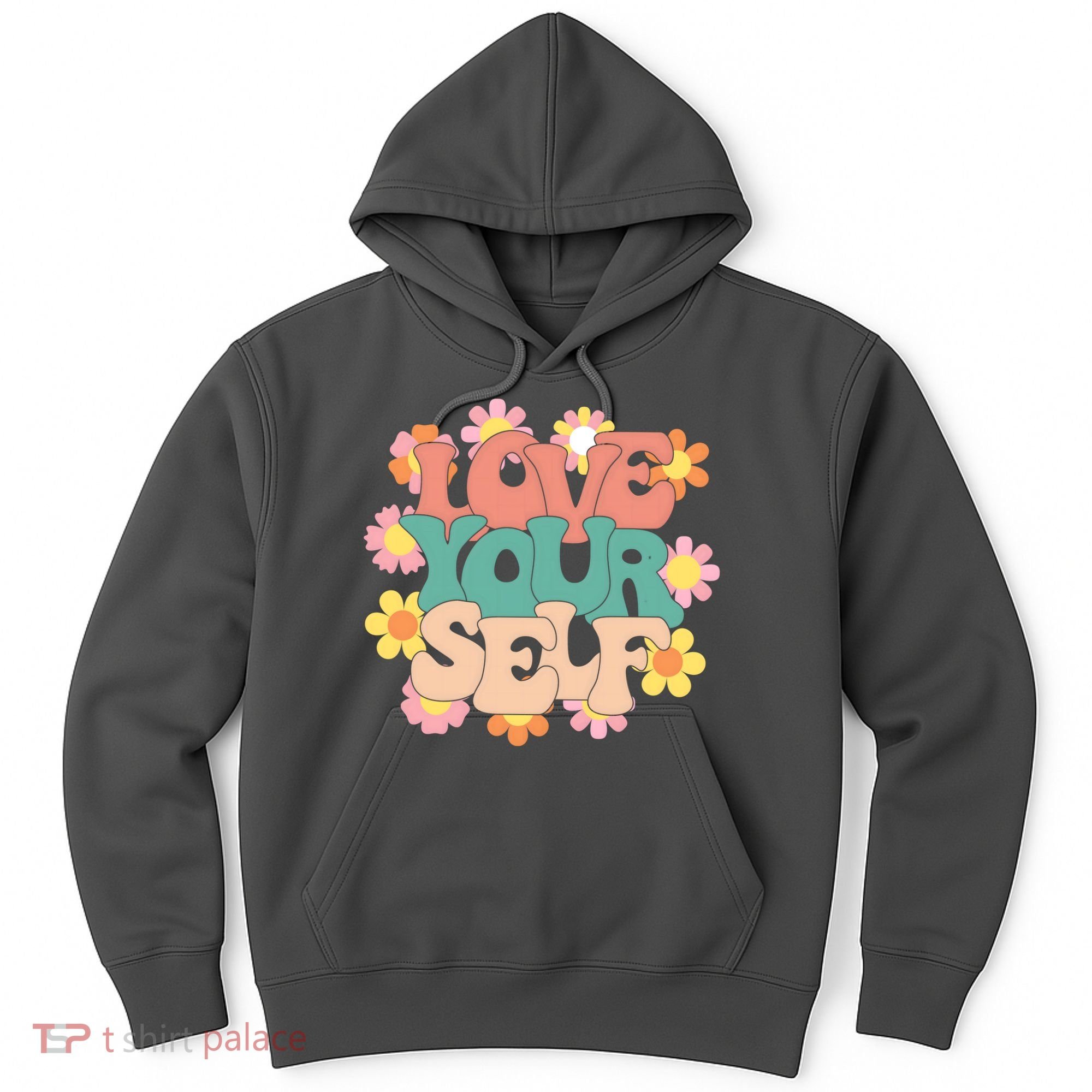 Love Yourself Floral Positive Quote Hoodie