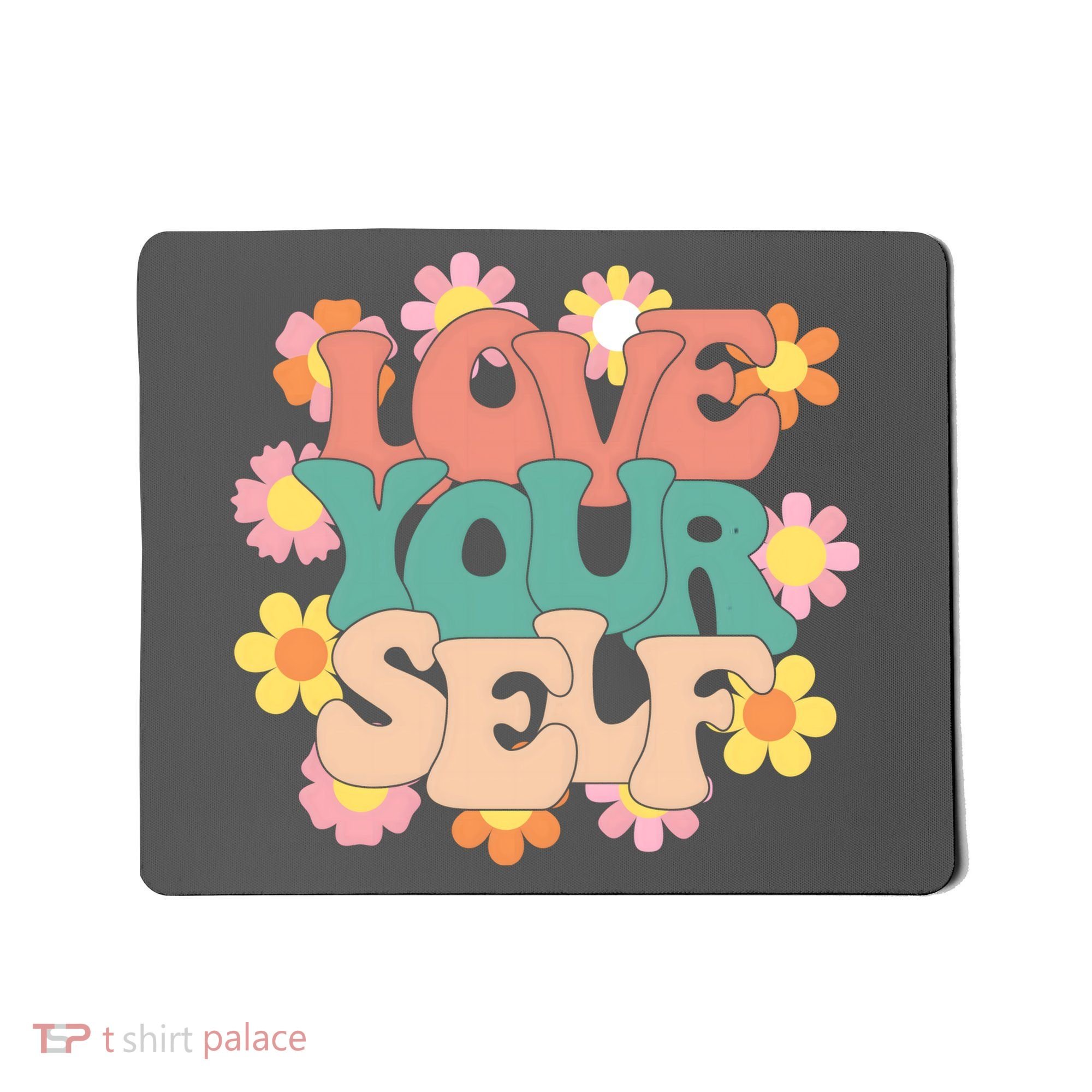 Love Yourself Floral Positive Quote Mousepad