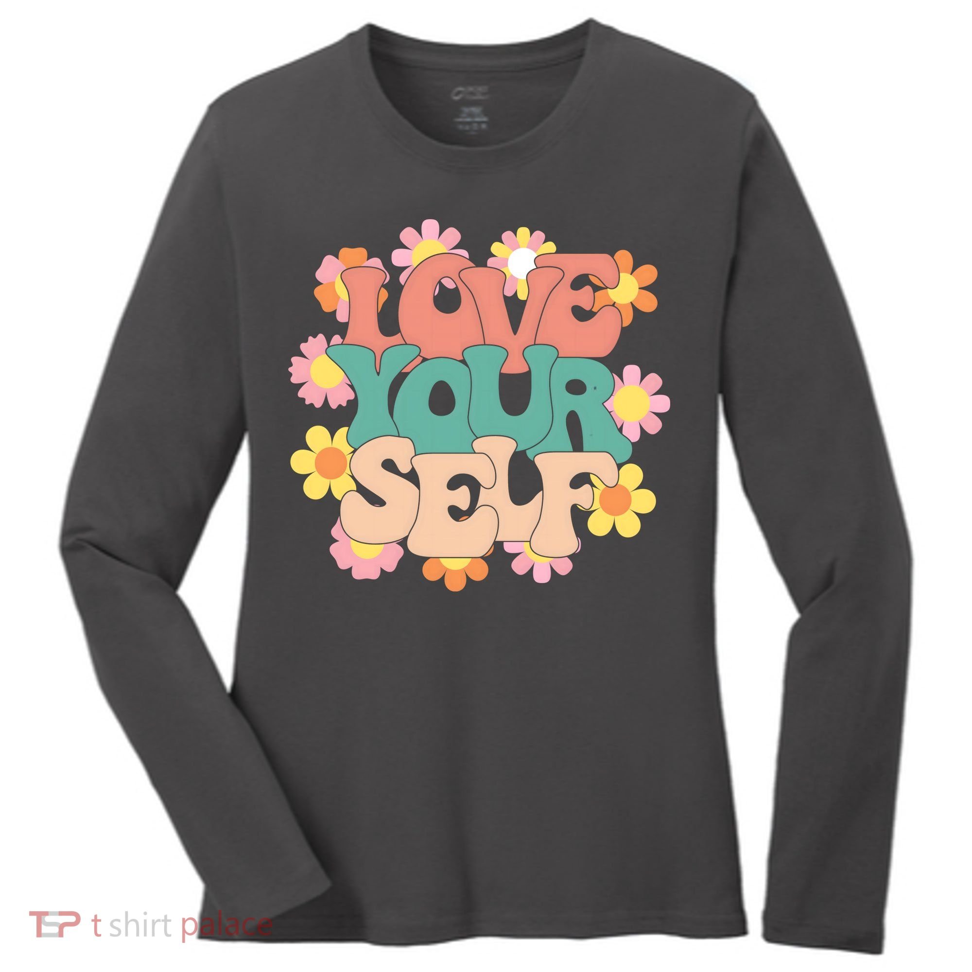 Love Yourself Floral Positive Quote Women's Long Sleeve Shirt