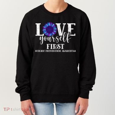 Love Yourself First Suicide Prevention Awareness Graphic Funny Gift Women's Sweatshirt
