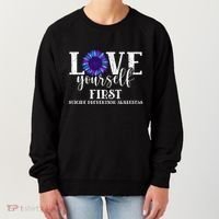 Love Yourself First Suicide Prevention Awareness Graphic Funny Gift Women's Sweatshirt thumb 0