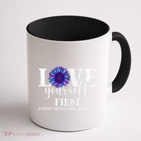 Love Yourself First Suicide Prevention Awareness Graphic Funny Gift Coffee Mug thumb 1