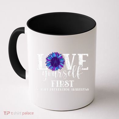 Love Yourself First Suicide Prevention Awareness Graphic Funny Gift Coffee Mug