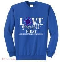 Love Yourself First Suicide Prevention Awareness Graphic Funny Gift Sweatshirt thumb 0