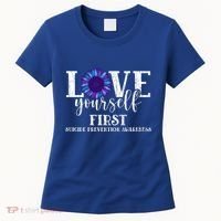 Love Yourself First Suicide Prevention Awareness Graphic Funny Gift Women's T-Shirt thumb 0