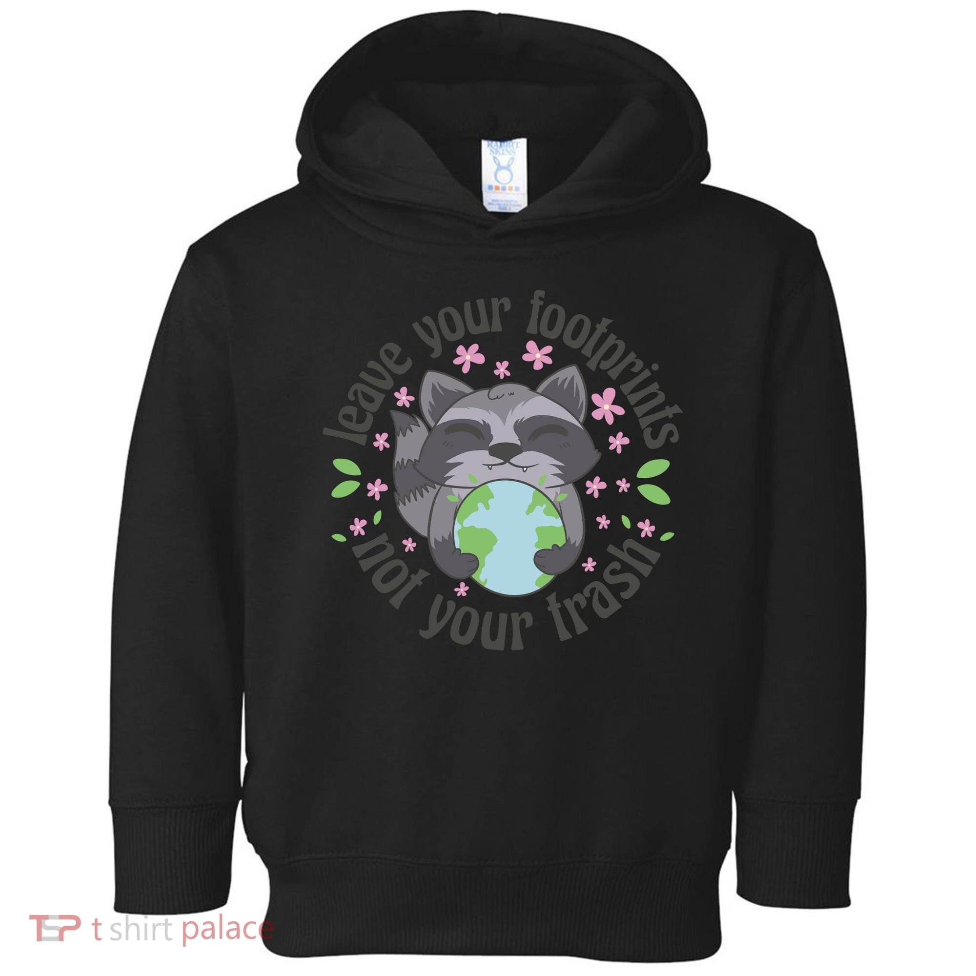 Leave Your Footprints Not Your Trash Earth Day Toddler Hoodie