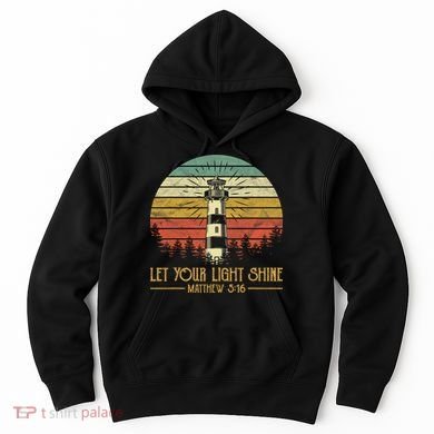 Let Your Light Shine Lighthouse Christian  Hoodie
