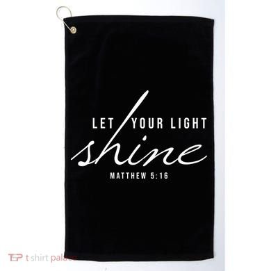 Let Your Light Shine Matthew 5:16 Golf Towel