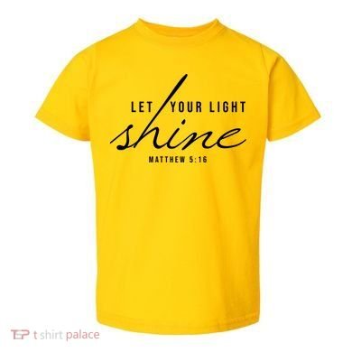 Let Your Light Shine Matthew 5:16 Toddler T-Shirt