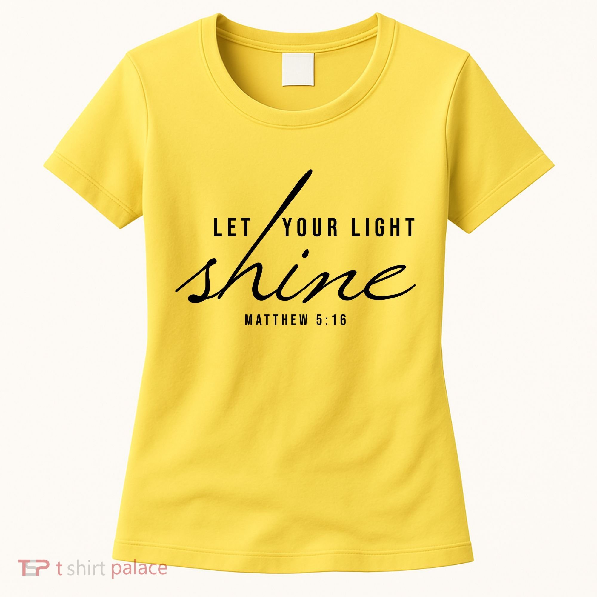 Let Your Light Shine Matthew 5:16 Women's T-Shirt