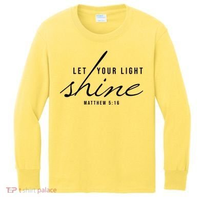 Let Your Light Shine Matthew 5:16 Kids Long Sleeve Shirt