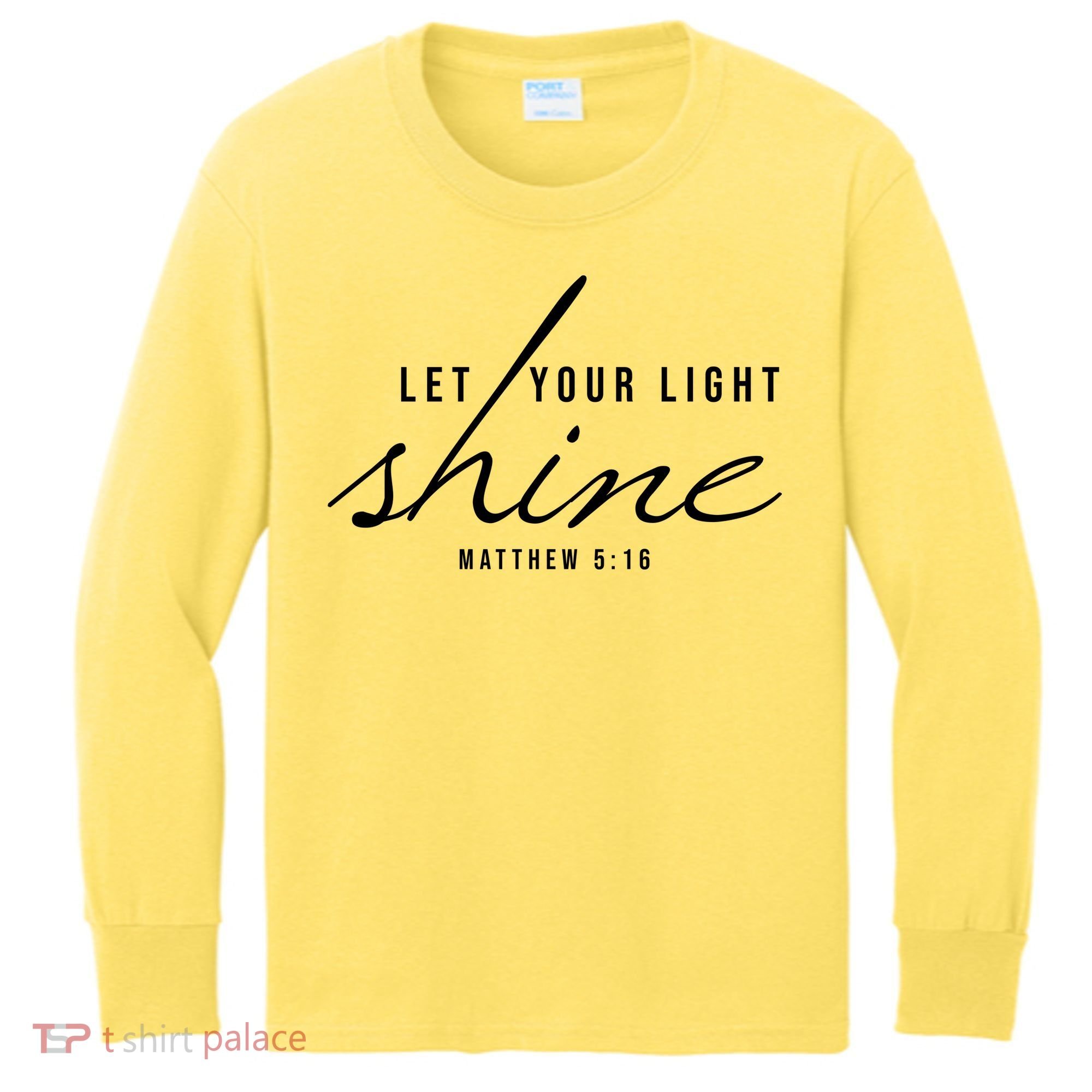 Let Your Light Shine Matthew 5:16 Kids Long Sleeve Shirt