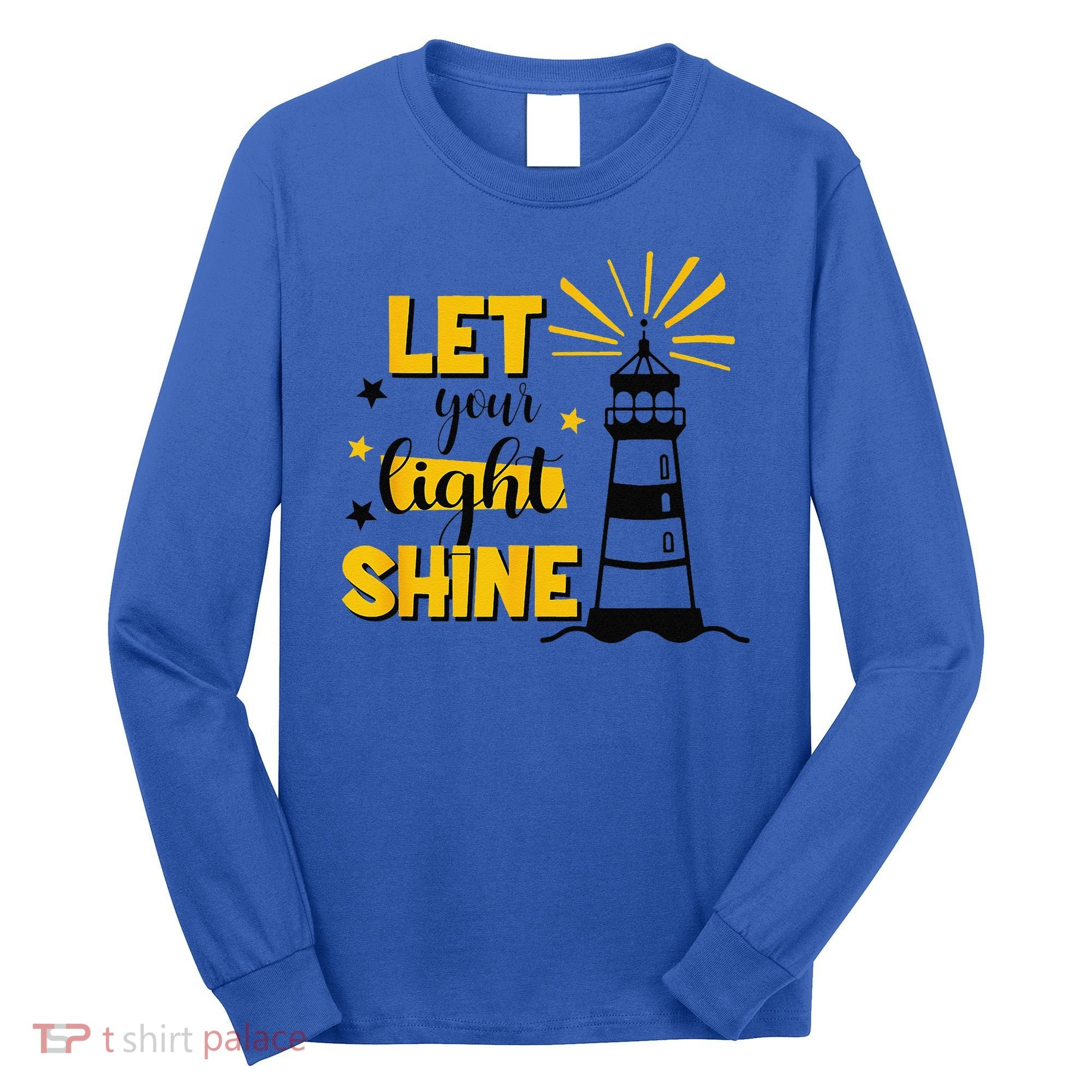 Let Your Light Shine Christian Faith Jesus God Lighthouse Long Sleeve Shirt