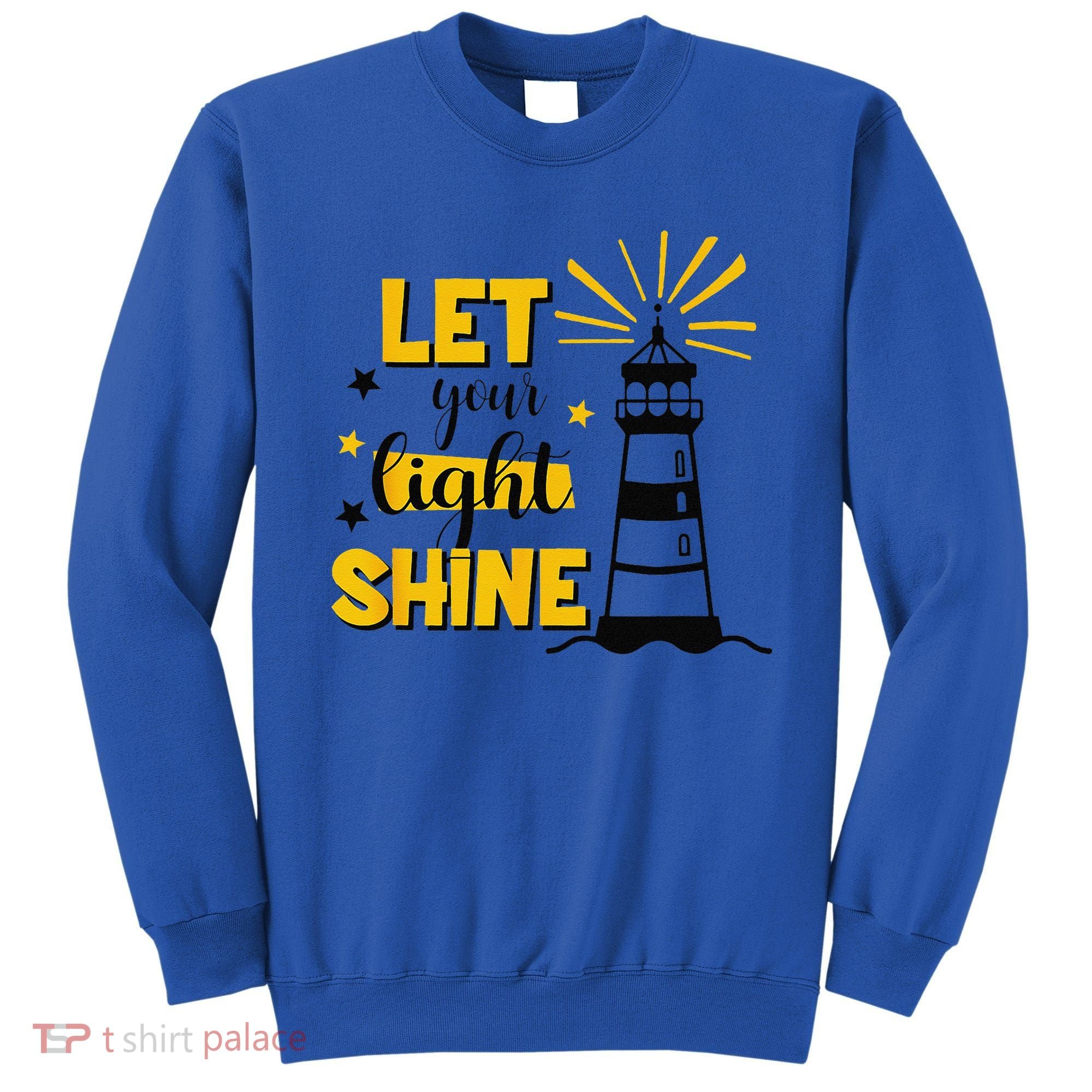 Let Your Light Shine Christian Faith Jesus God Lighthouse Sweatshirt