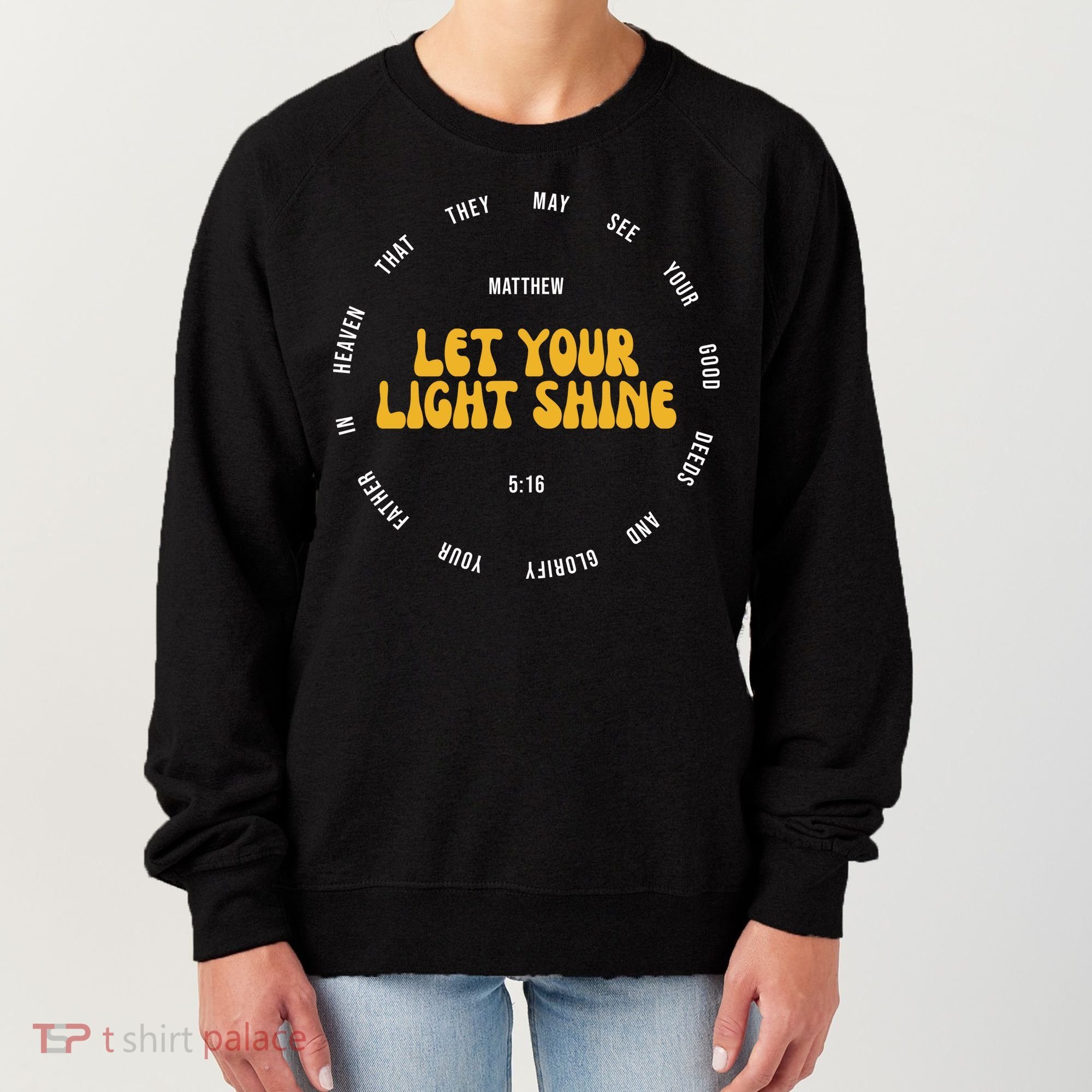 Let You Light Shine Matthew 5:16 Positive Bible Verse Women's Sweatshirt