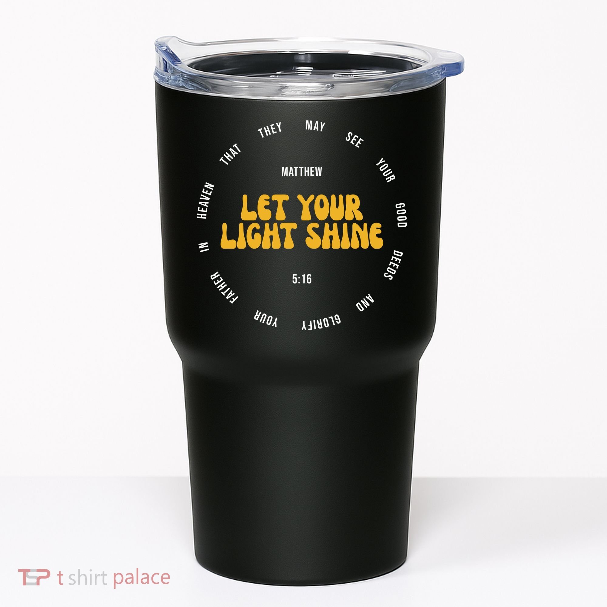 Let You Light Shine Matthew 5:16 Positive Bible Verse Tumbler