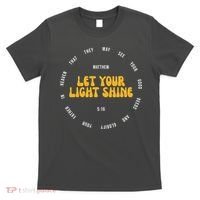 Let You Light Shine Matthew 5:16 Positive Bible Verse T-Shirt thumb 0