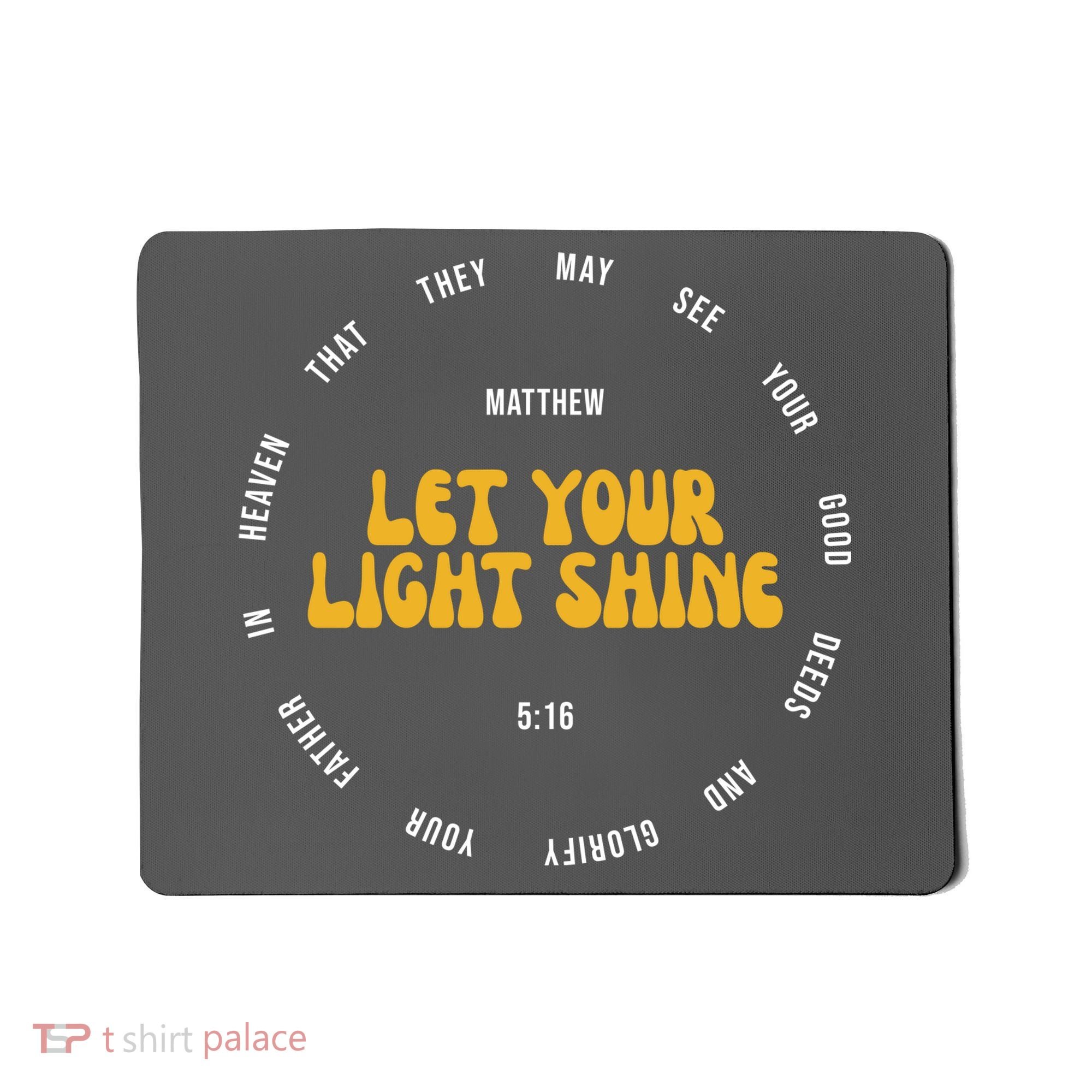 Let You Light Shine Matthew 5:16 Positive Bible Verse Mousepad