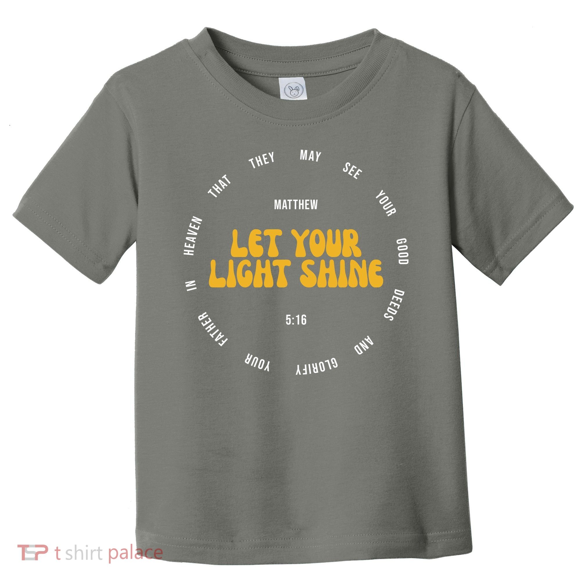 Let You Light Shine Matthew 5:16 Positive Bible Verse Toddler T-Shirt