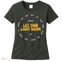 Let You Light Shine Matthew 5:16 Positive Bible Verse Women's T-Shirt thumb 0