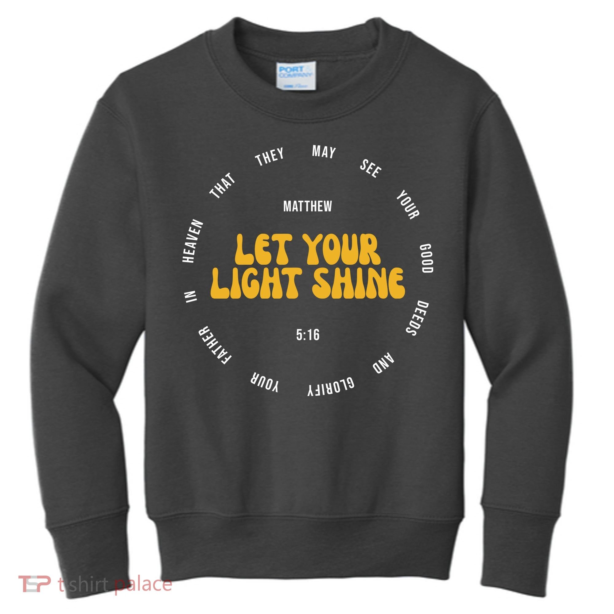 Let You Light Shine Matthew 5:16 Positive Bible Verse Kids Sweatshirt