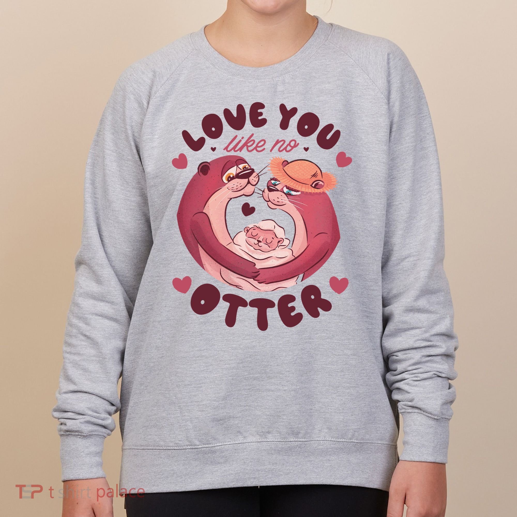 Love You Like No Otter Cute Women's Sweatshirt