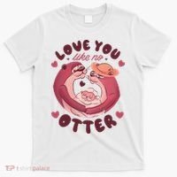 Love You Like No Otter Cute T-Shirt thumb 0