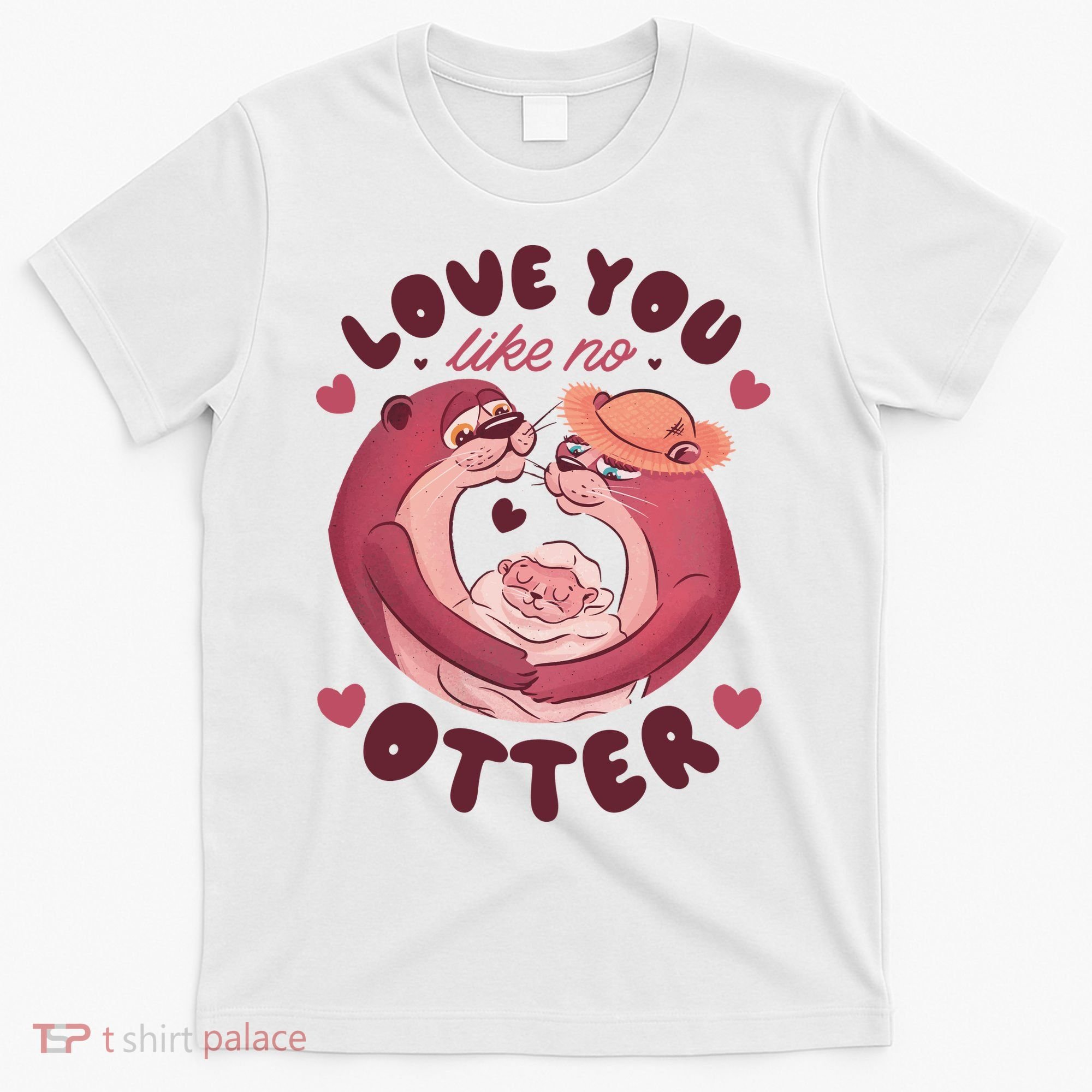 Love You Like No Otter Cute T-Shirt