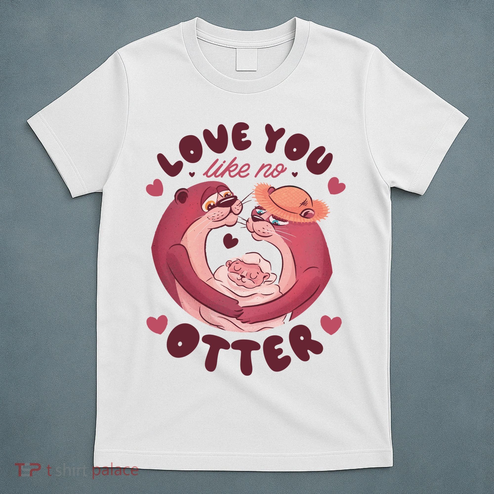 Love You Like No Otter Cute T-Shirt