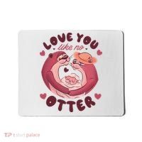Love You Like No Otter Cute Mousepad thumb 0