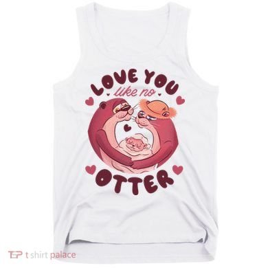 Love You Like No Otter Cute Tank Top