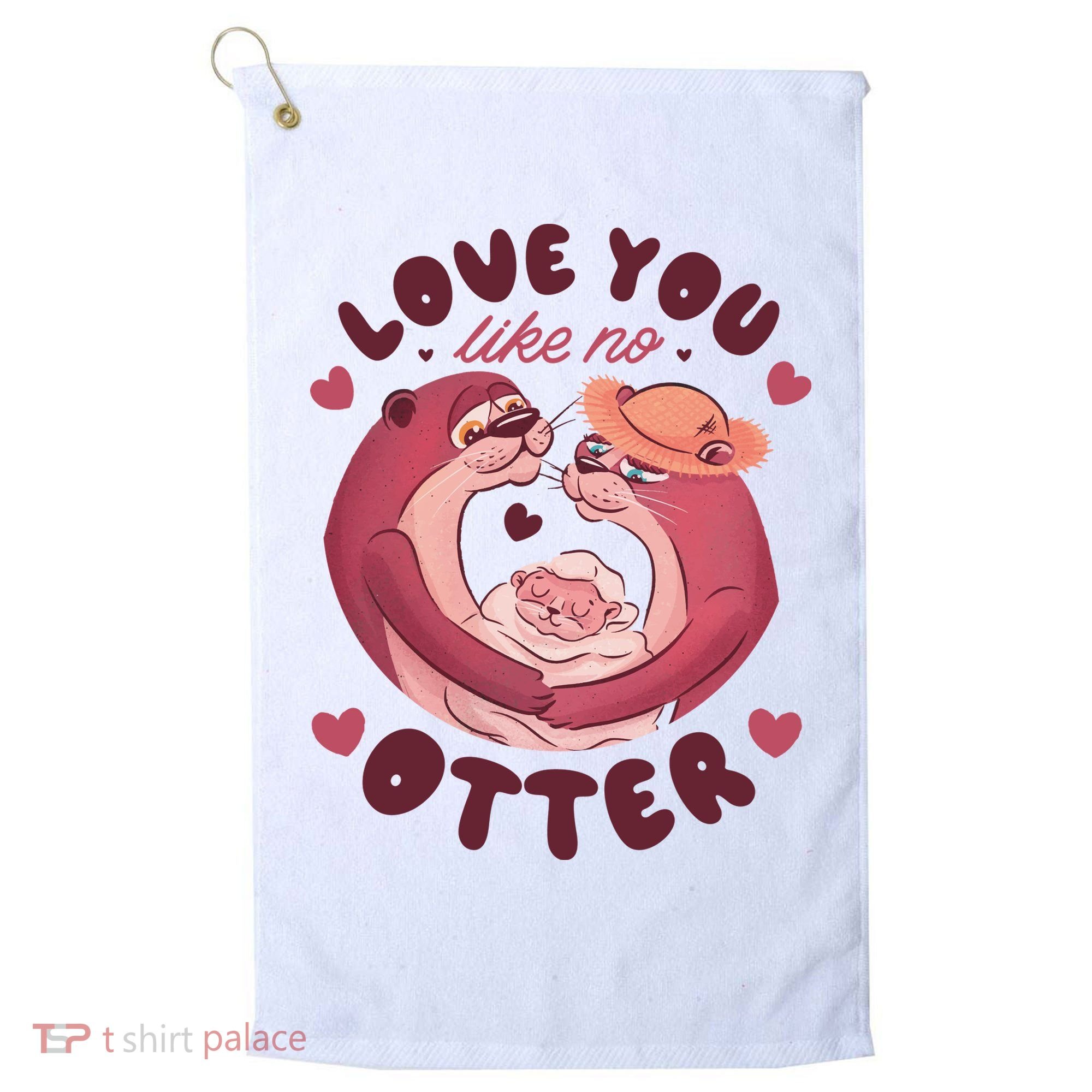 Love You Like No Otter Cute Golf Towel