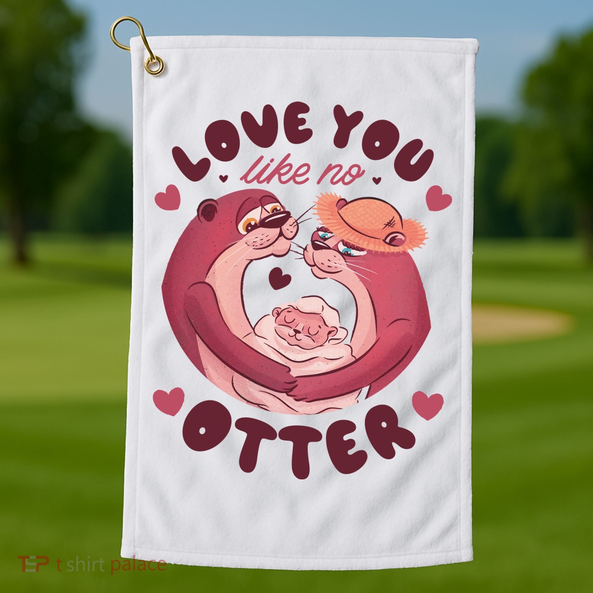 Love You Like No Otter Cute Golf Towel