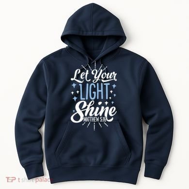 Let Your Light Shine Christian Religious Gifts Hoodie