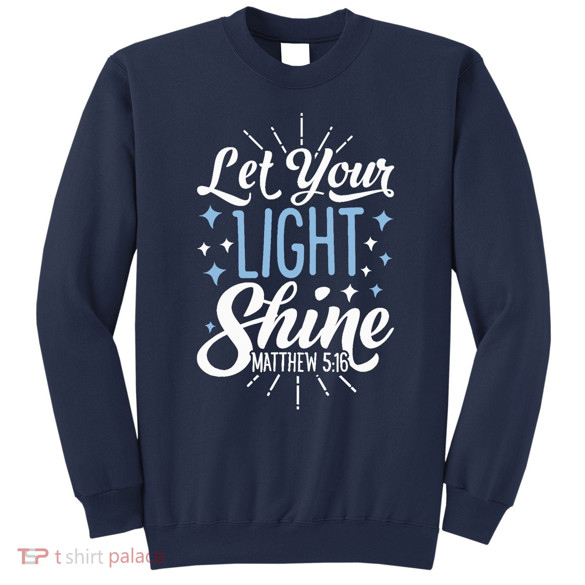 Let Your Light Shine Christian Religious Gifts Sweatshirt