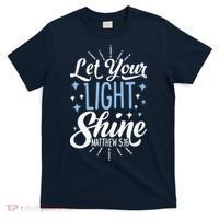 Let Your Light Shine Christian Religious Gifts T-Shirt thumb 0