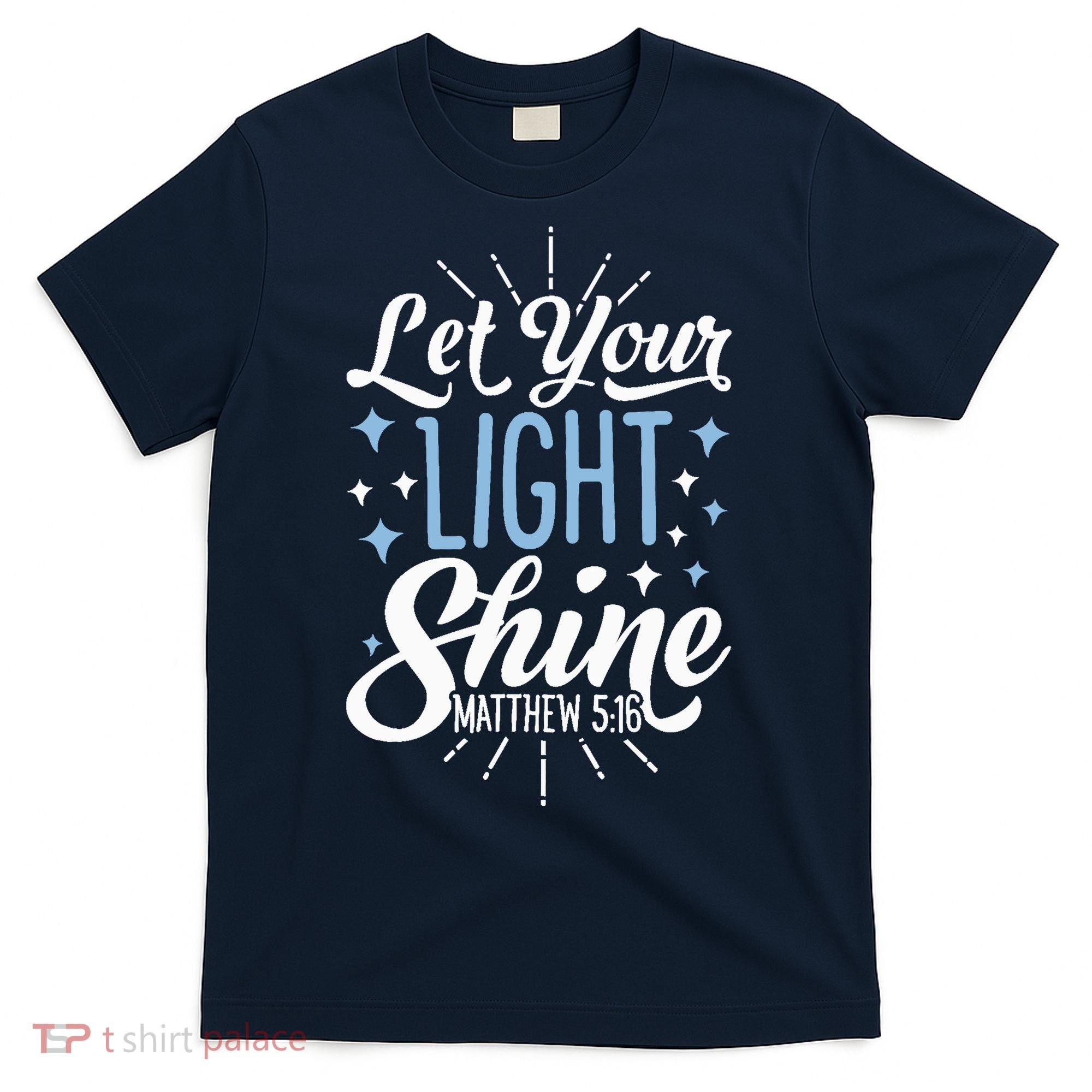 Let Your Light Shine Christian Religious Gifts T-Shirt