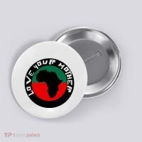 Love Your Mother Africa Black History Button thumb 0