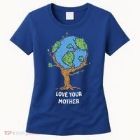 Love Your Mother Earth Day Gift Environt Eco World Tree Cool Gift Women's T-Shirt thumb 0