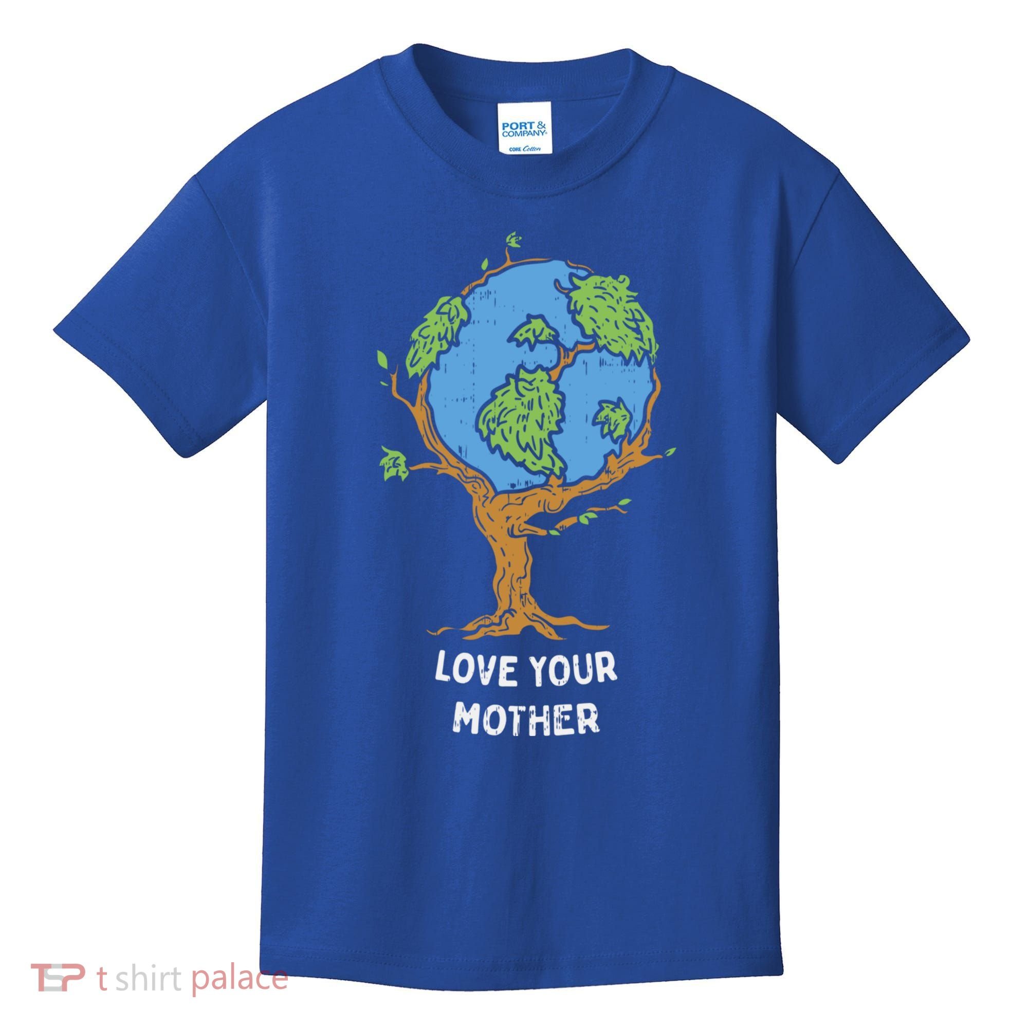 Love Your Mother Earth Day Gift Environt Eco World Tree Cool Gift Kids T-Shirt