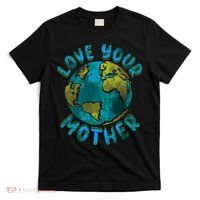 Love Your Mother Earth Day Environmental Awareness Themed T-Shirt thumb 0