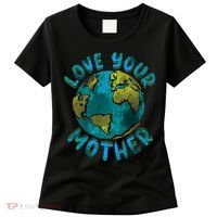 Love Your Mother Earth Day Environmental Awareness Themed Women's T-Shirt thumb 0