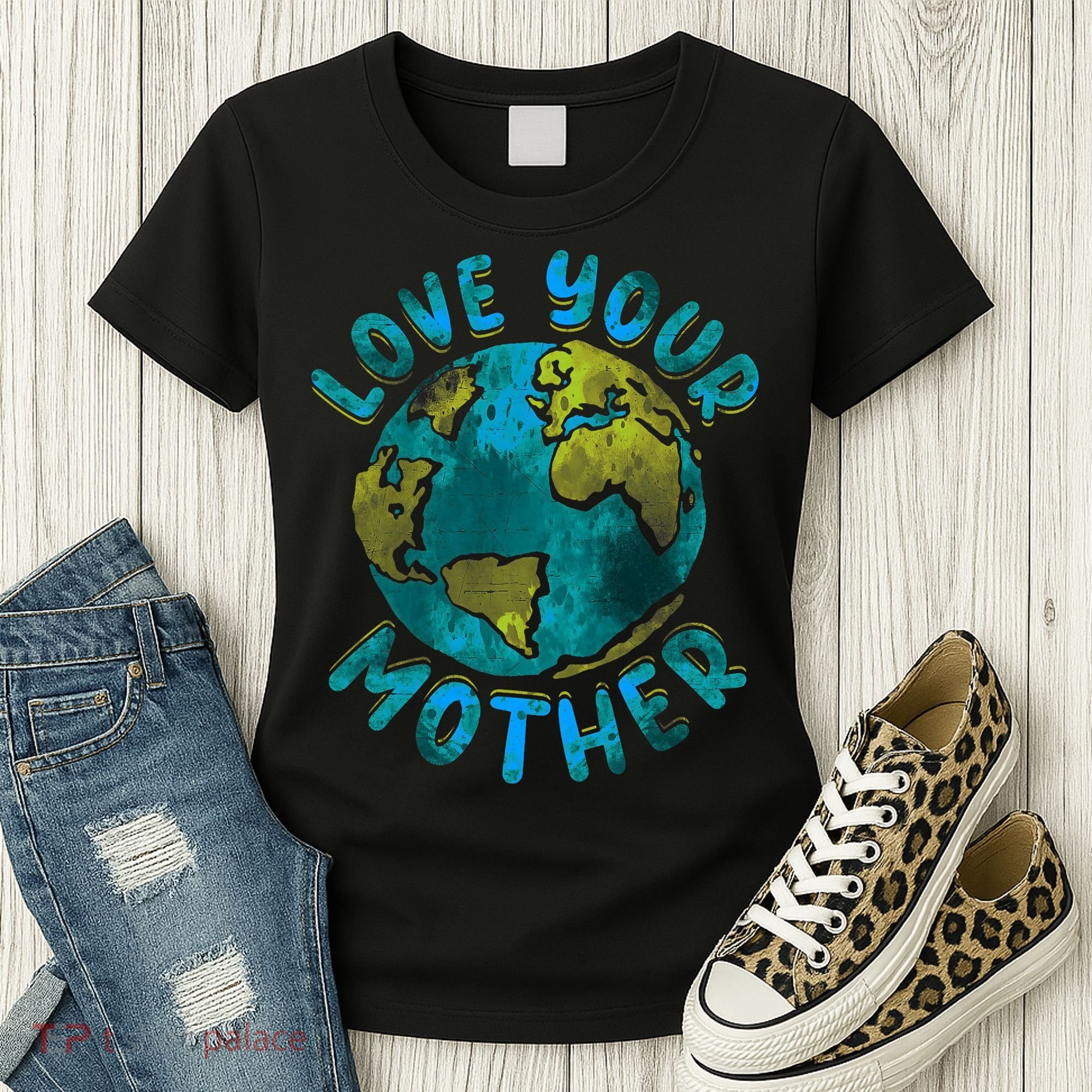 Love Your Mother Earth Day Environmental Awareness Themed Women's T-Shirt