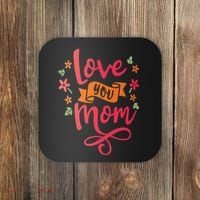Love You Mom Gift For Her Coaster thumb 0
