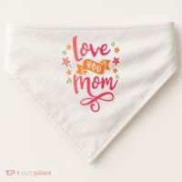 Love You Mom Gift For Her USA-Made Doggie Bandana thumb 0