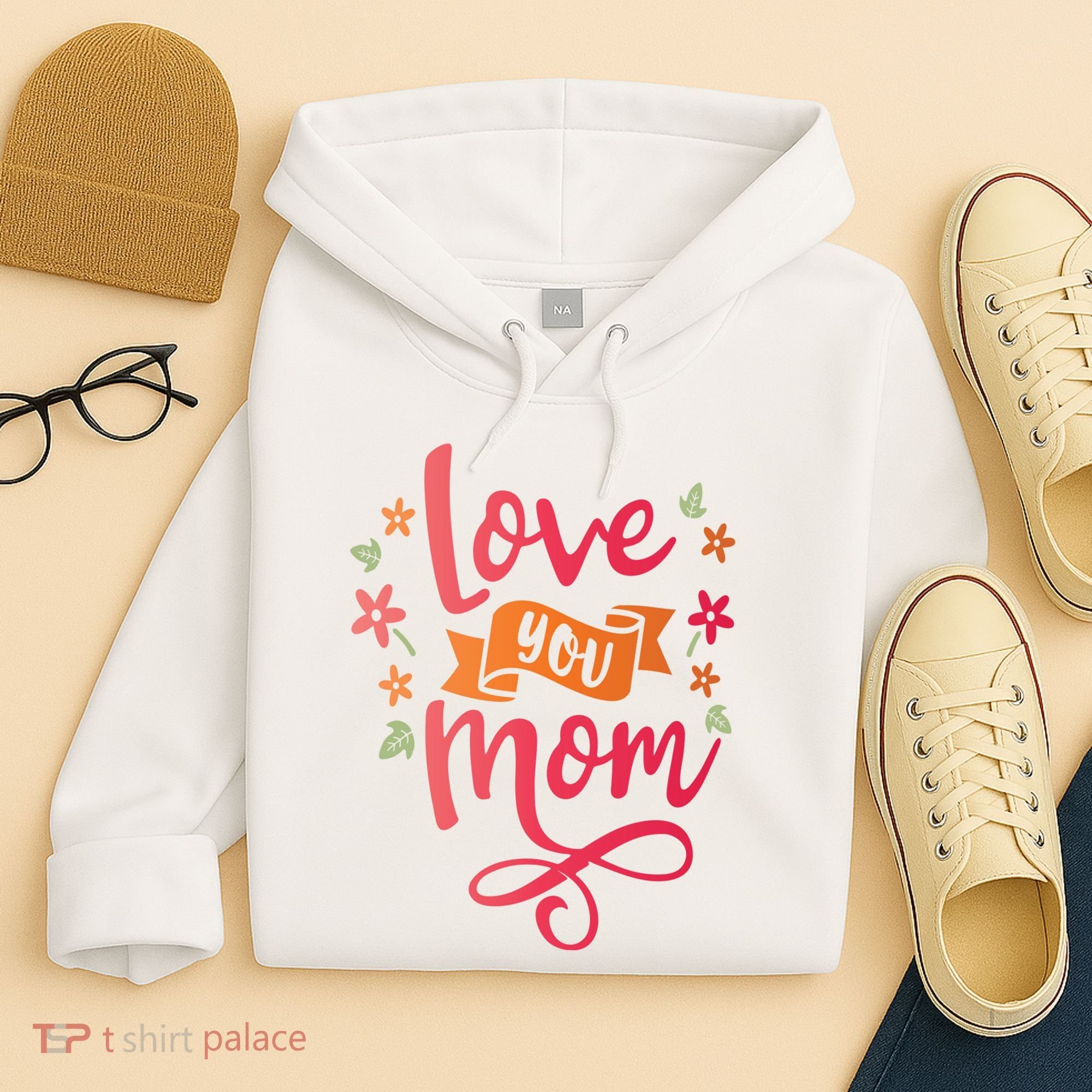 Love You Mom Gift For Her Hoodie