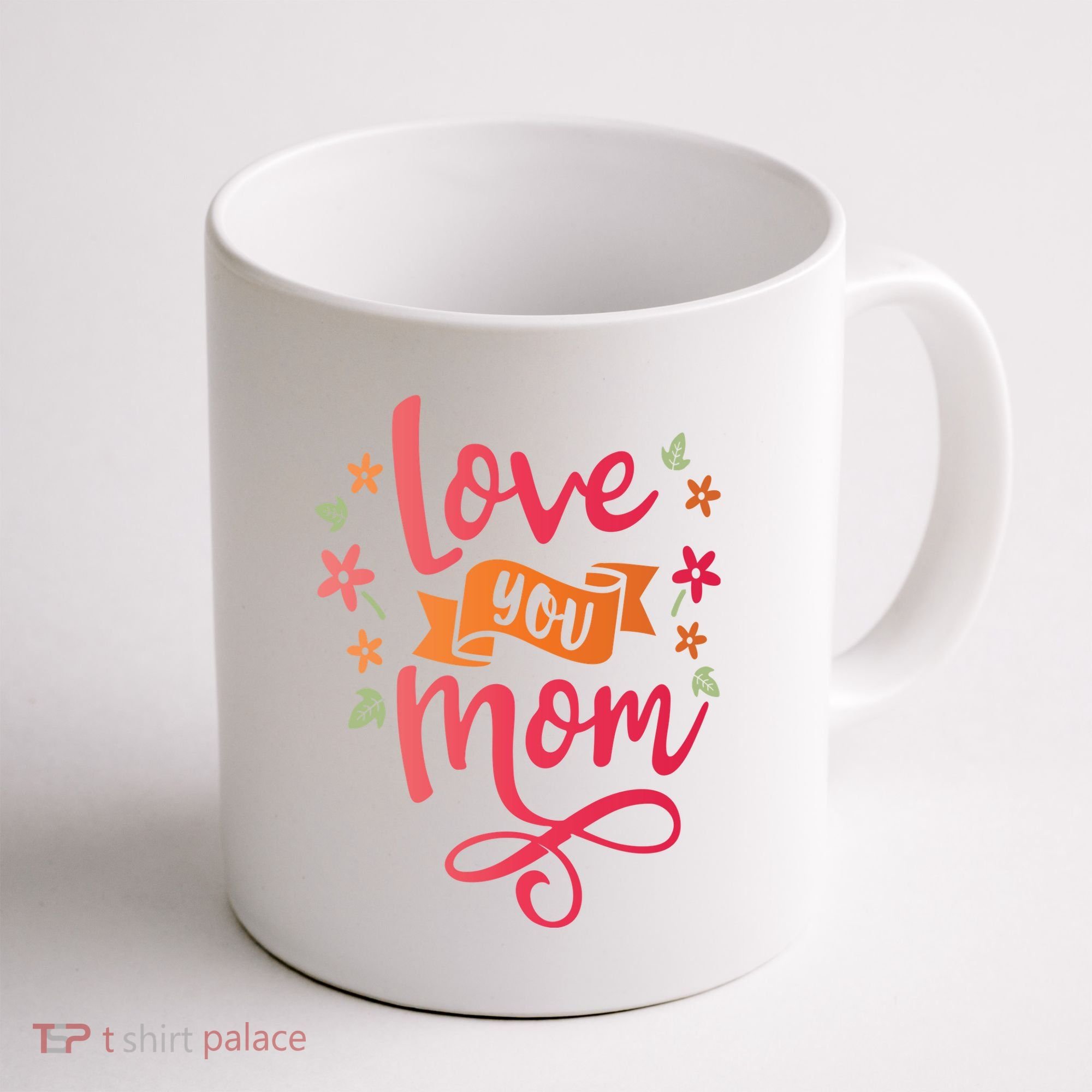 Love You Mom Gift For Her Coffee Mug